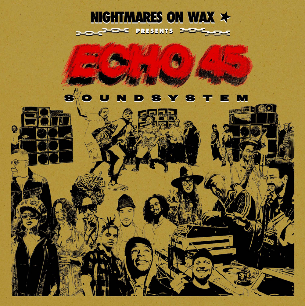 Nightmares On Wax - Echo 45 Sound System