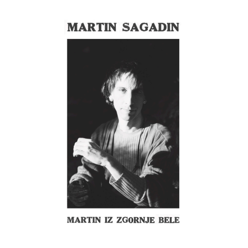 Martin Sagadin - Martin Iz Zgornje Bele (Vinyl)