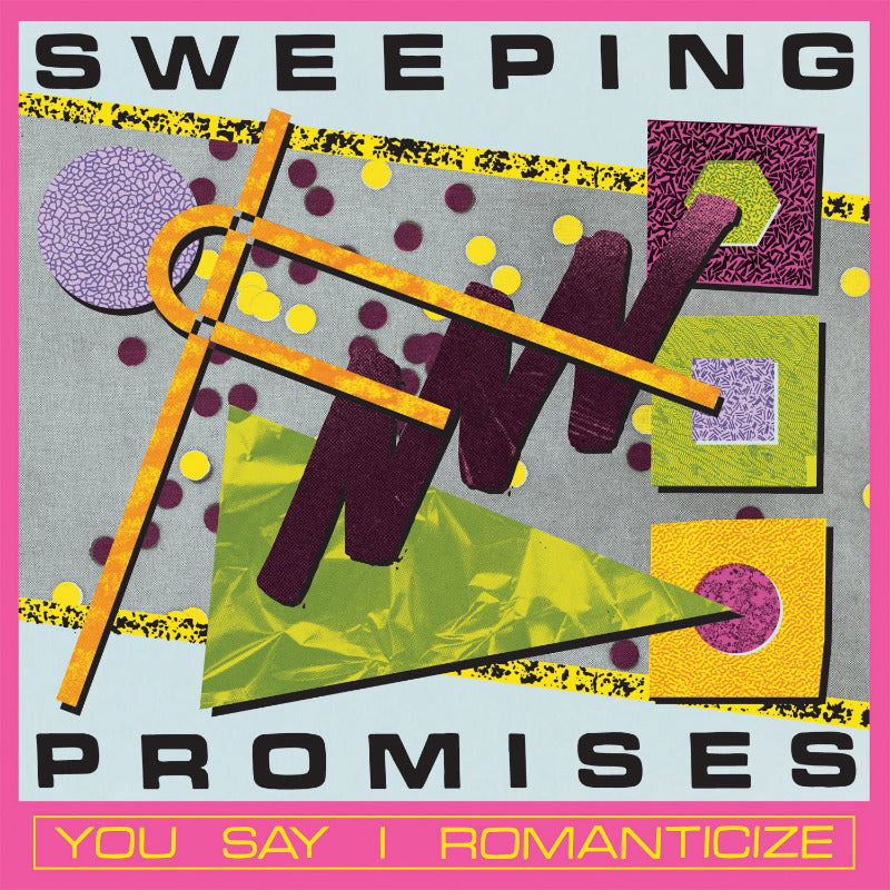 
                  
                    Sweeping Promises - You Say I Romanticize 
                  
                
