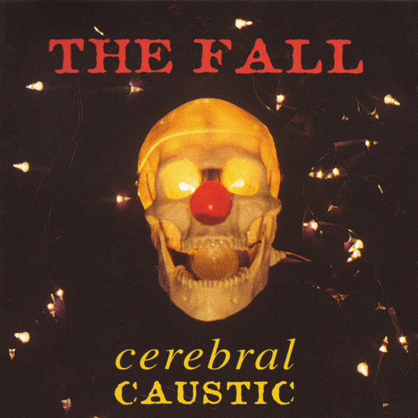 The Fall - Cerebral Caustic 