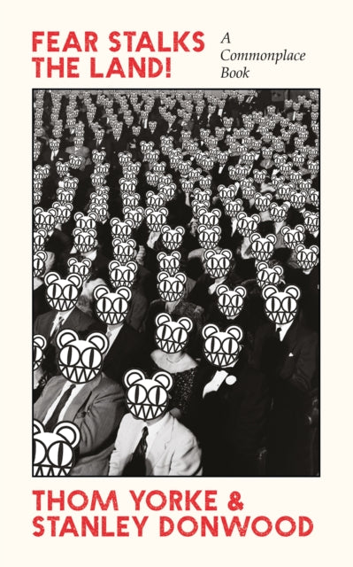 Thom Yorke & Stanley Donwood - Fear Stalks the Land!  (Book)