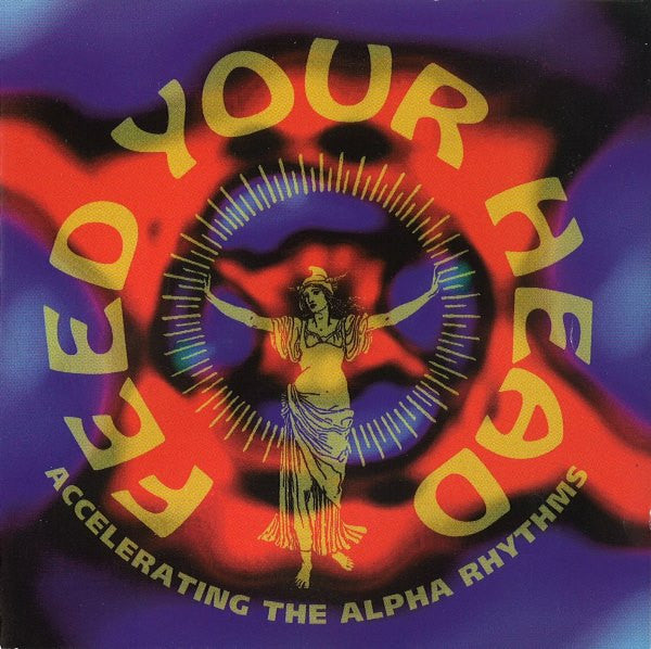 Various - Feed Your Head: Accelerating The Alpha Rhythms (SECONDHAND)