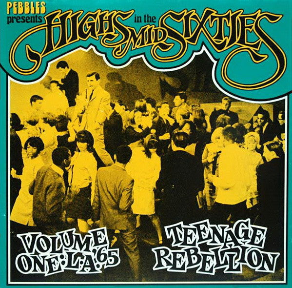 Various - Highs In The Mid Sixties Volume 1: L.a. '65 Teenage Rebellion (SECONDHAND)