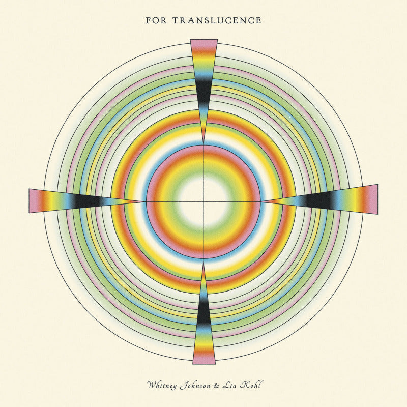 Whitney Johnson & Lia Kohl - For Translucence | Vinyl