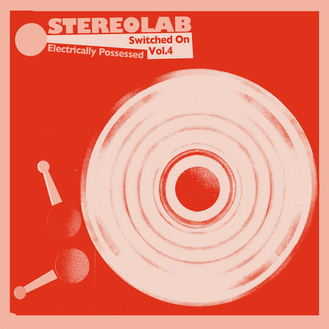 Stereolab - Electrically Possessed: Switched on Vol.4 - Flying Nun  | Vinyl | CD