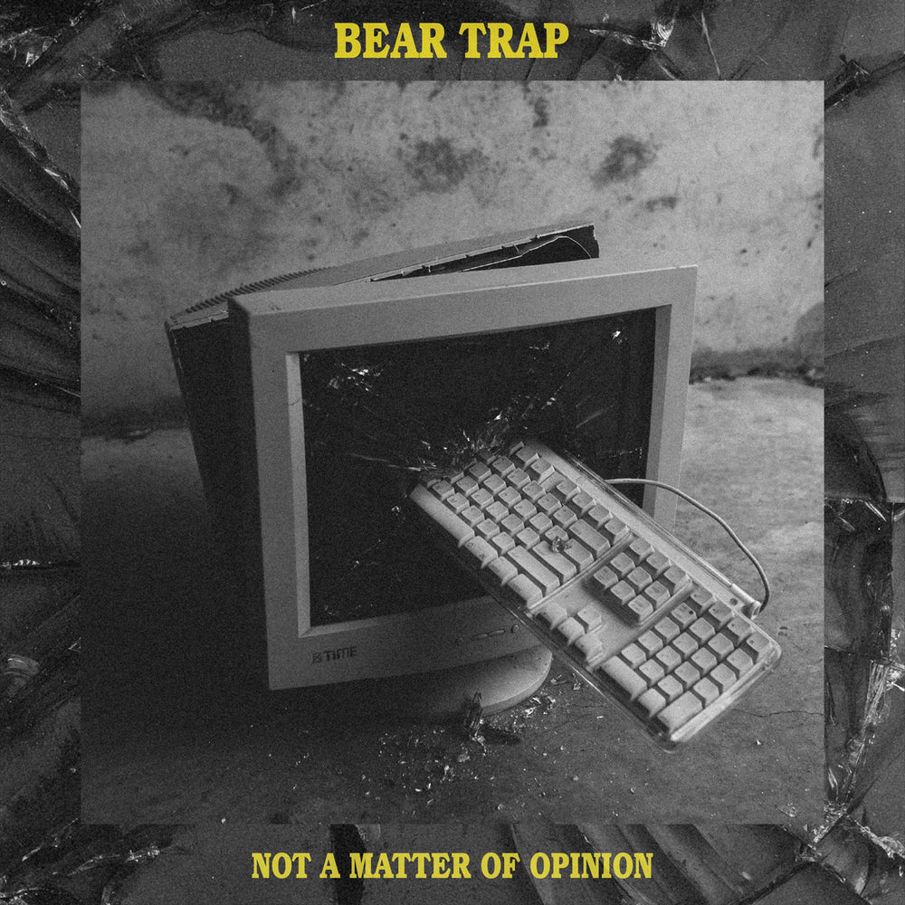 Bear Trap - Not A Matter Of Opinion