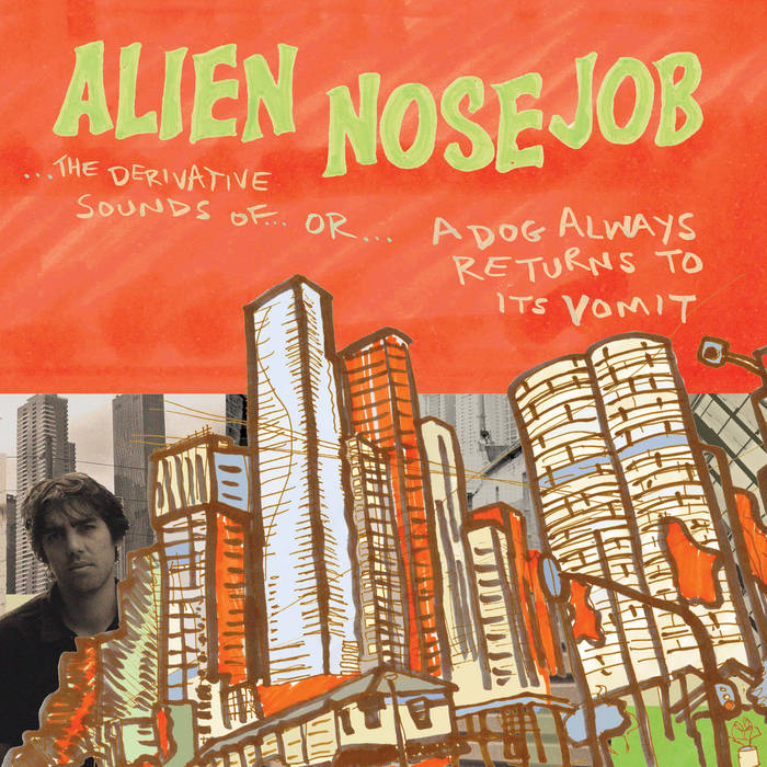 Alien Nose Job – The Derivative Sounds Of | Buy the Vinyl LP from Flying Nun Records