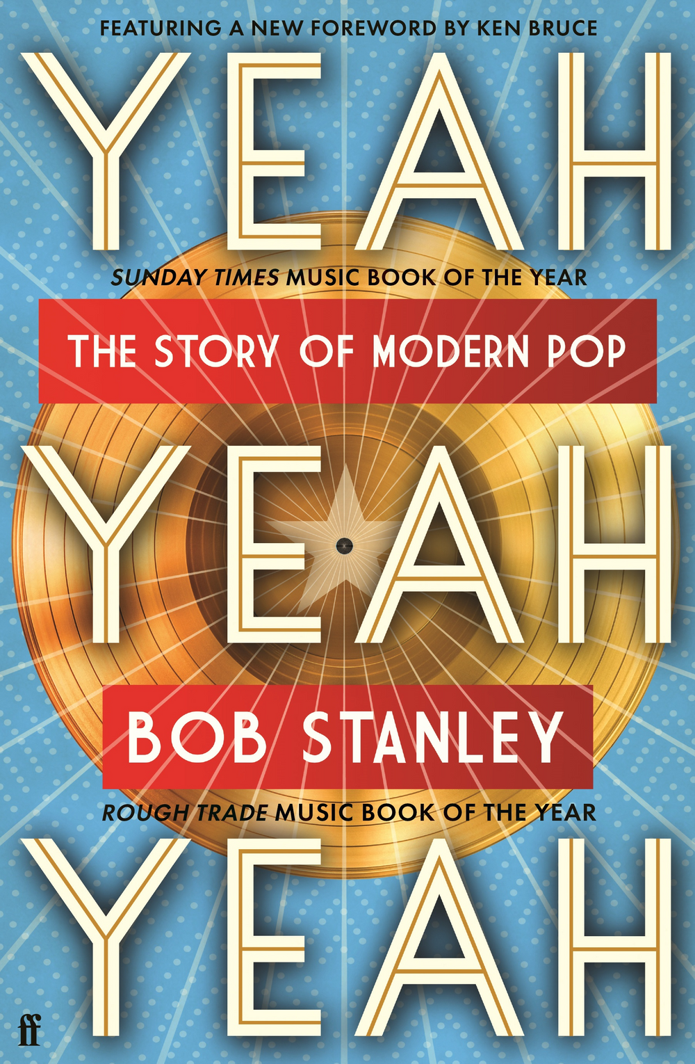 Bob Stanley — Yeah Yeah Yeah | The Story of Modern Pop