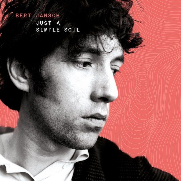 Bert Jansch – Just A Simple Soul | Buy the Vinyl LP from Flying Nun Records