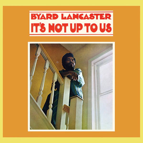Byard Lancaster – It's Not Up To Us | Buy the Vinyl LP from Flying Nun Records 