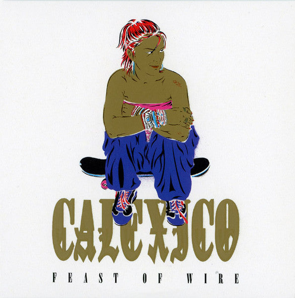 Calexico - Feast of Wire (20th Anniversary Deluxe Edition) - Flying Nun  | Vinyl | CD