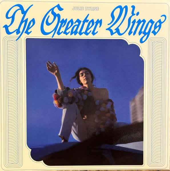 Julie Byrne – The Greater Wings - Flying Nun  | Vinyl | CD