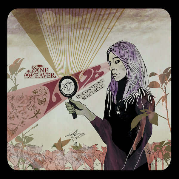 Jane Weaver - Love in Constant Spectacle - Flying Nun  | Vinyl | CD