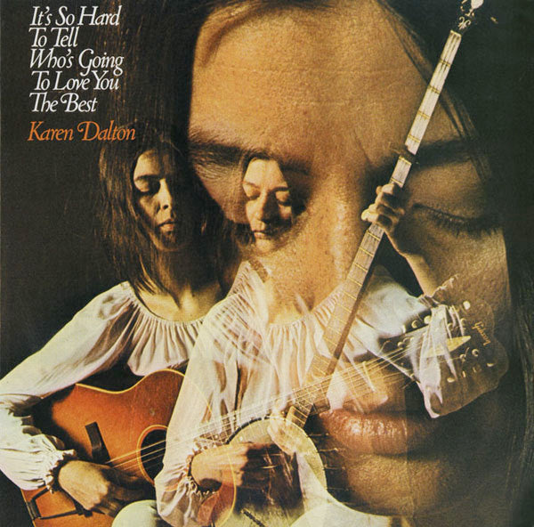Karen Dalton – It's So Hard To Tell Who's Going To Love You The Best - Flying Nun  | Vinyl | CD