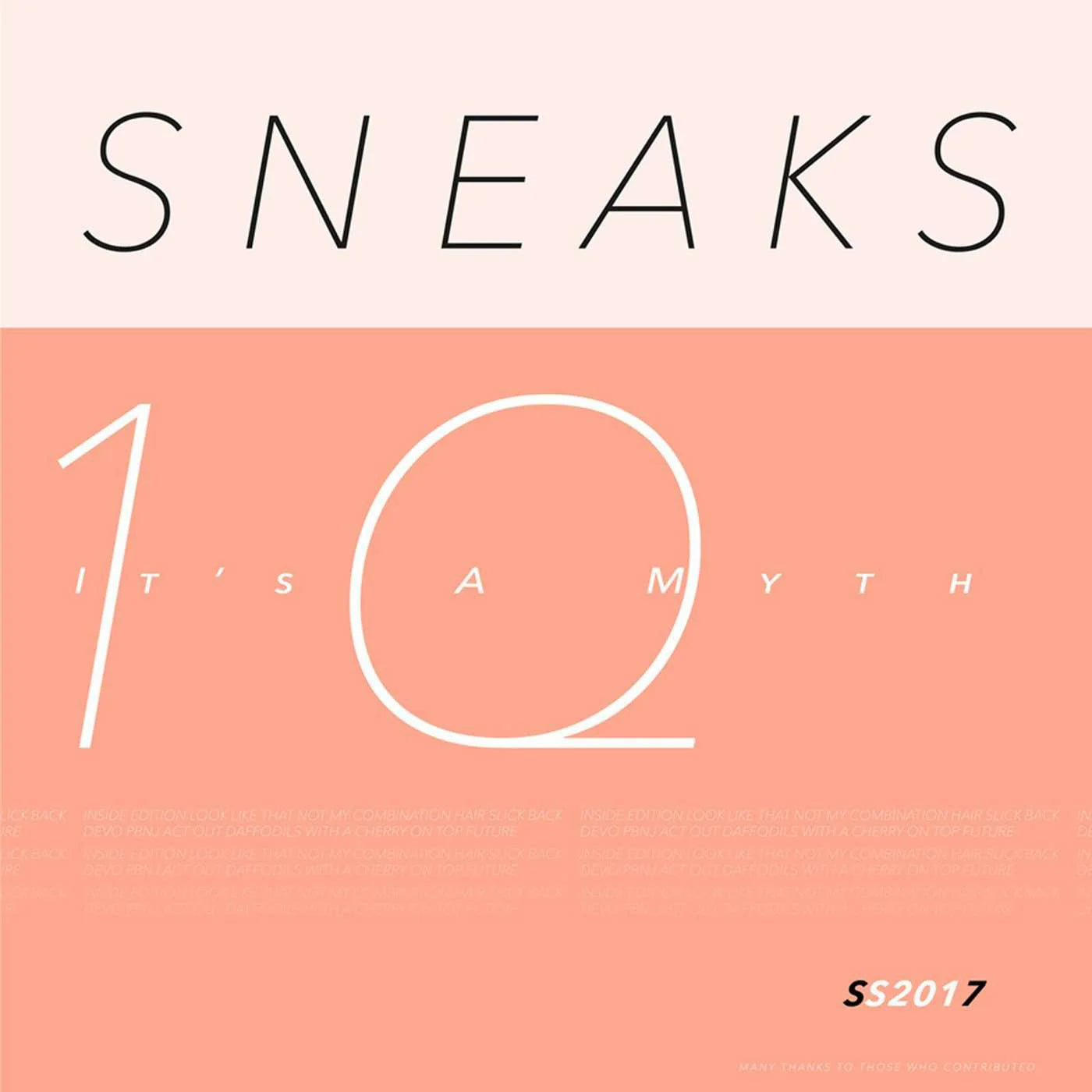 
                  
                    SNEAKS - It's A Myth
                  
                