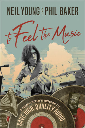 Neil Young and Phil Baker - To Feel the Music | Buy the Book from Flying Nun Records