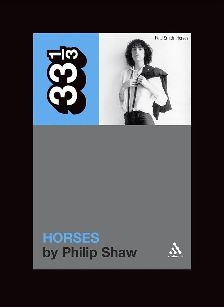 Philip Shaw - Patti Smith's Horses | Buy the Book from Flying Nun Records