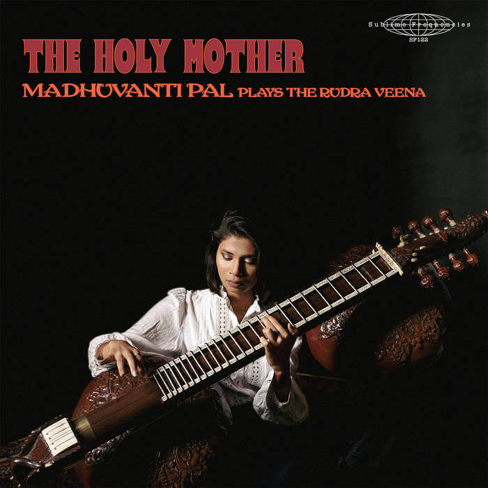 Madhuvanti Pal – The Holy Mother (Madhuvanti Pal Plays The Rudra Veena) - Flying Nun  | Vinyl | CD