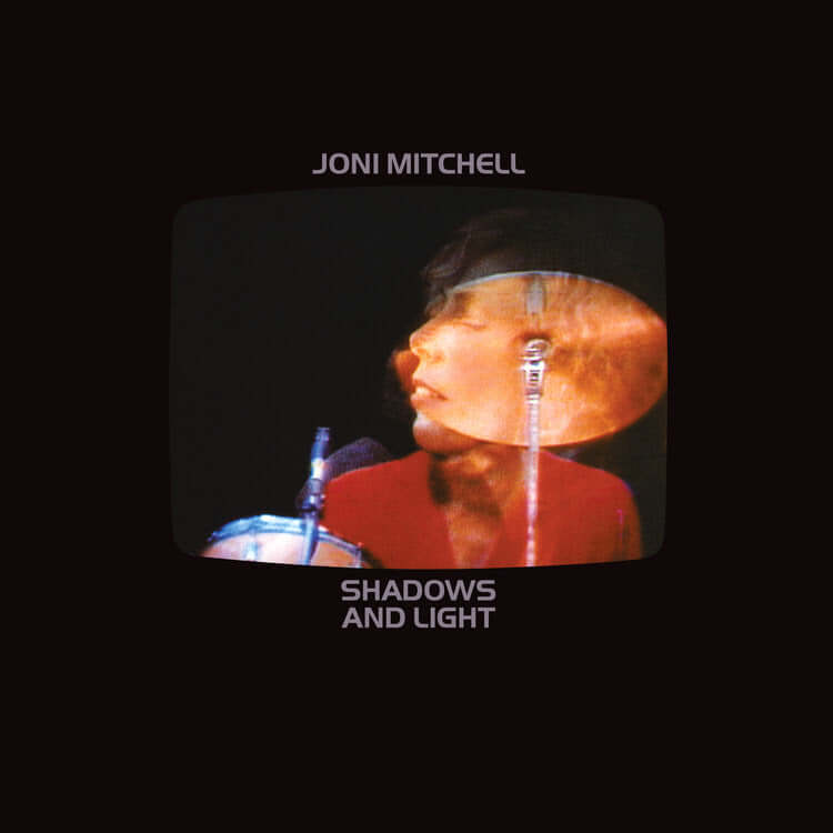 Joni Mitchell - Shadows and Light | Buy the Vinyl