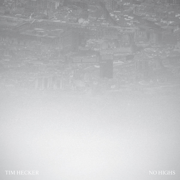 Tim Hecker – No Highs | Buy the Vinyl LP from Flying Nun Records