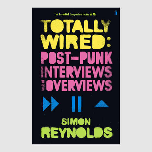 Simon Reynolds - Totally Wired | Buy the book from Flying Nun Records