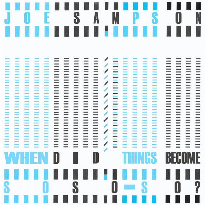 Joe Sampson - When Did Things Become So So-So? | Buy the Cassette from Flying Nun Records
