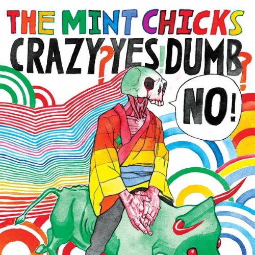 FN499 The Mint Chicks - Crazy? Yes! Dumb? No! (2006) - Flying Nun  | Vinyl | CD