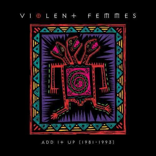 
                  
                    Violent Femmes - Add It Up (1981-1993)
                  
                