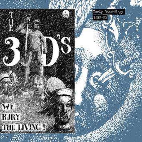 FN508 The 3D's - We Bury The Living: Early Recordings 1989-90 (2011) - Flying Nun  | Vinyl | CD
