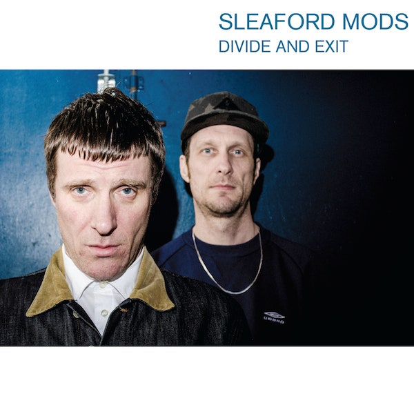 Sleaford Mods – Divide And Exit