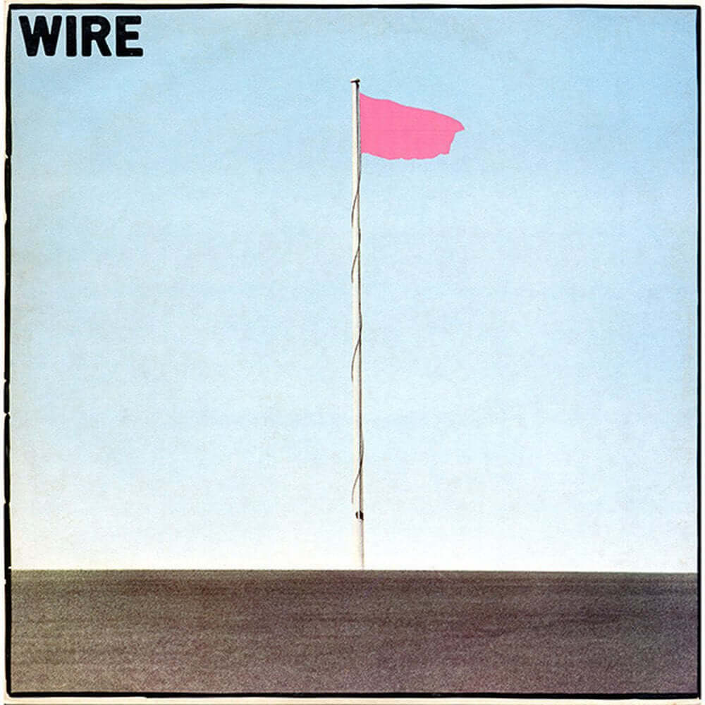 
                  
                    Wire - Pink Flag
                  
                