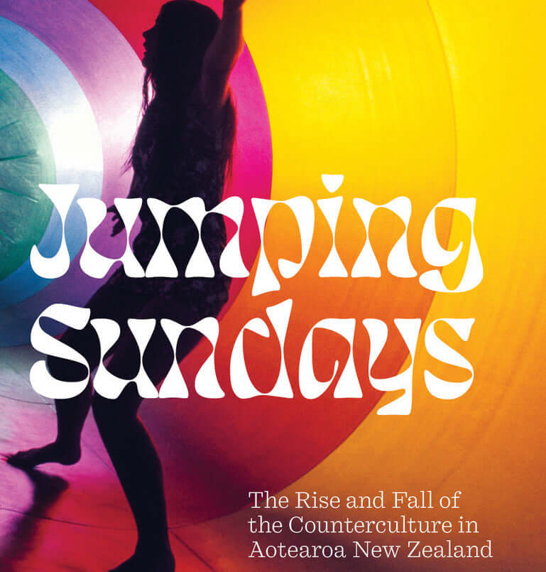 Nick Bollinger - Jumping Sundays: The Rise and Fall of the Counterculture in Aotearoa New Zealand - Flying Nun  | Vinyl | CD