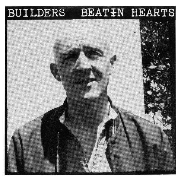 Builders - Beatin' Hearts