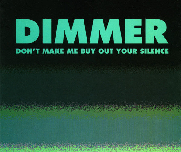 FN399 Dimmer - Don't Make Me Buy Out Your Silence ‎(1996) - Flying Nun  | Vinyl | CD