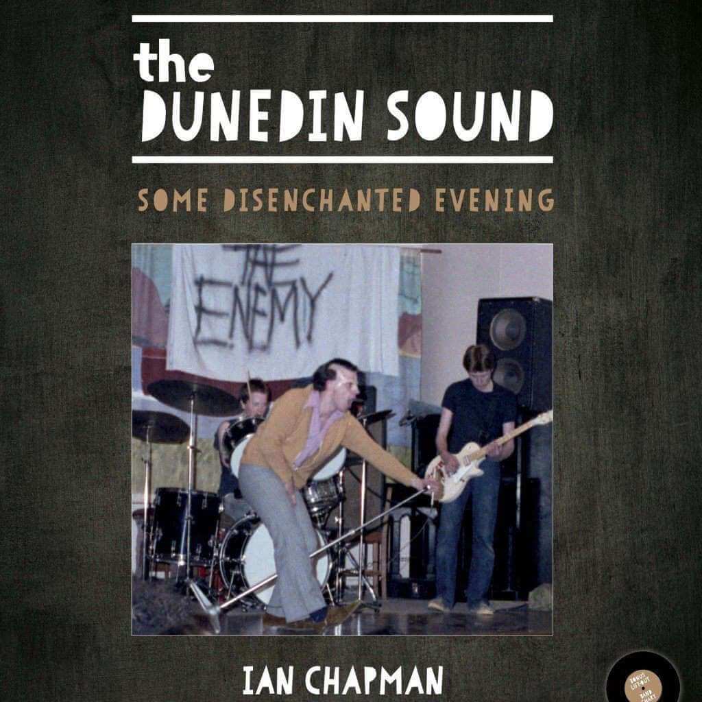 Ian Chapman - The Dunedin Sound: Some Disenchanted Evening - Flying Nun  | Vinyl | CD
