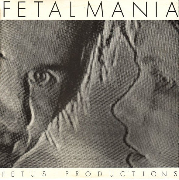 F.PRO999 Fetus Productions - Fetalmania (1983) - Flying Nun  | Vinyl | CD