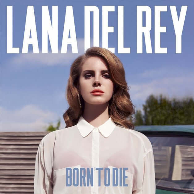 Lana Del Rey – Born To Die - Flying Nun  | Vinyl | CD