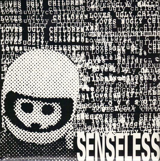 
                  
                    FN307 Loves Ugly Children - Senseless ‎(1994)
                  
                