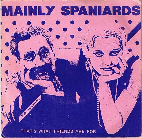 FN014 Mainly Spaniards - Thats What Friends Are For (1982) - Flying Nun  | Vinyl | CD
