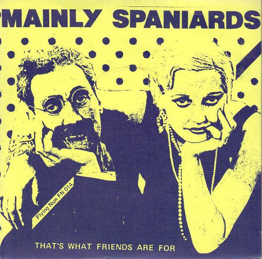
                  
                    FN014 Mainly Spaniards - Thats What Friends Are For (1982) - Flying Nun  | Vinyl | CD
                  
                