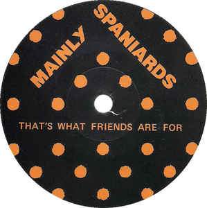 
                  
                    FN014 Mainly Spaniards - Thats What Friends Are For (1982) - Flying Nun  | Vinyl | CD
                  
                