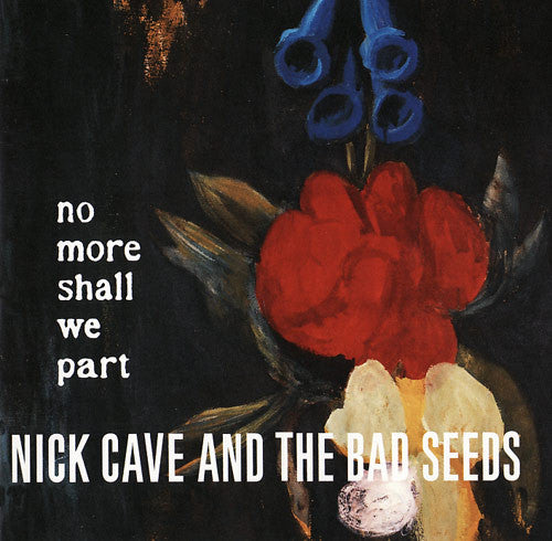 Nick Cave and the Bad Seeds - No More Shall We Part - Flying Nun  | Vinyl | CD