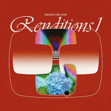 Oneohtrix Point Never – Renditions 1