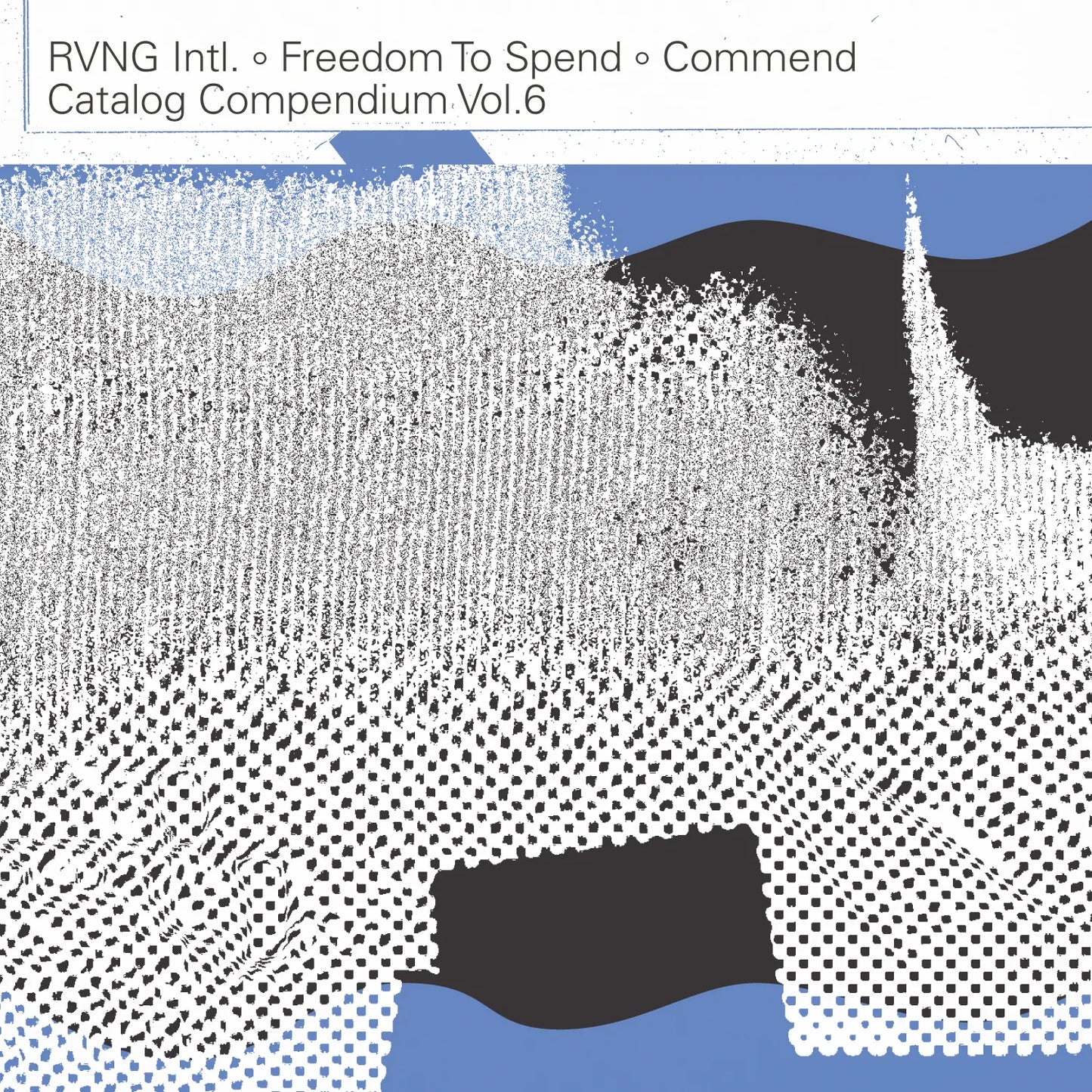 RVNG Intl - Freedom To Spend - Commend Catalog Compendium Vol.6
