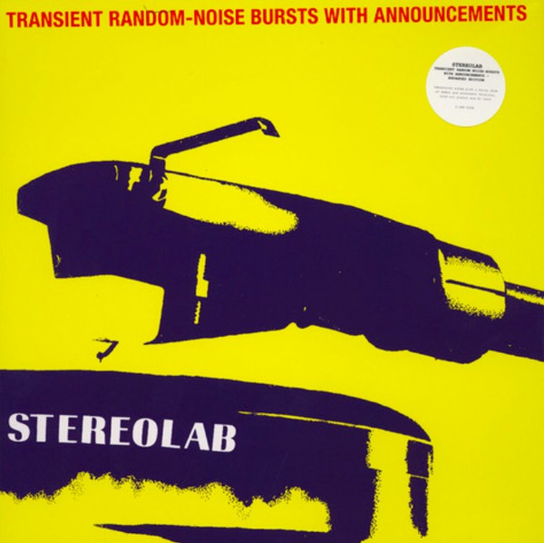 
                  
                    Stereolab – Transient Random-Noise Bursts With Announcements
                  
                