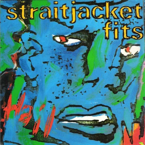 FN108 Straitjacket Fits - Hail ‎(1988)