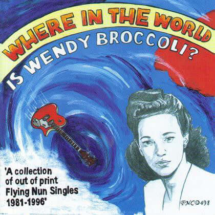 Various - Where In The World Is Wendy Broccoli? ‎ - Flying Nun  | Vinyl | CD