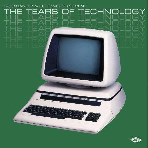 Various Artists - Bob Stanley & Pete Wiggs Present: The Tears Of Technology