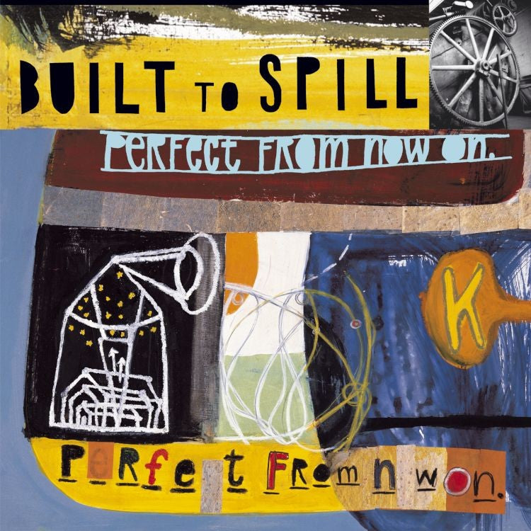 Built To Spill - Perfect From Now On - Flying Nun  | Vinyl | CD