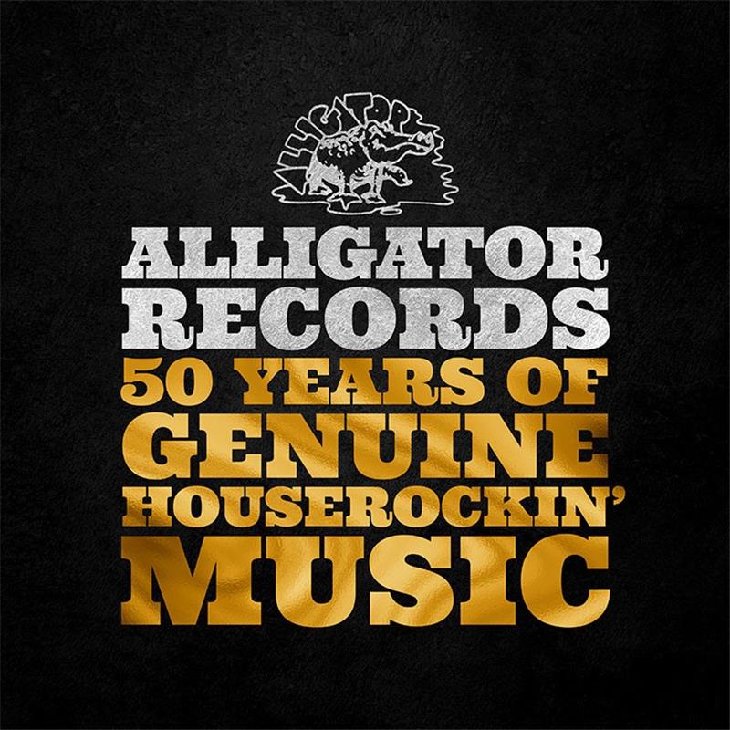 Various Artists - Alligator Records: 50 Years of Genuine Houserockin' Music